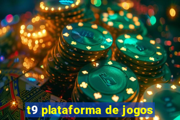 t9 plataforma de jogos